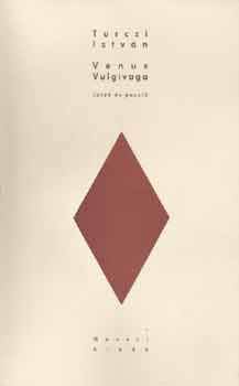 Turczi Istv�n - Venus Vulgivaga - J�t�k �s passi�
