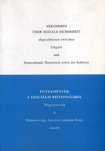 Janni Magdolna \(szerk.) - Egyezm�nyek a szoci�lis biztons�gr�l Mo. �s N�meto., Ausztria ...