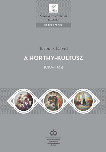 Turbucz D�vid - A Horthy-kultusz