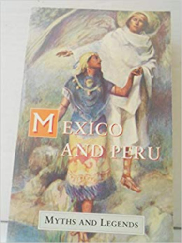 Mexico und Peru - Myths and Legends