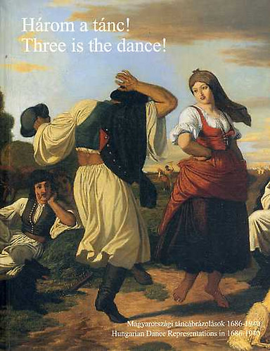 Városi Képtár; Deák Gyűjtemény - Három a tánc! Magyarországi táncábrázolások 1686-1940