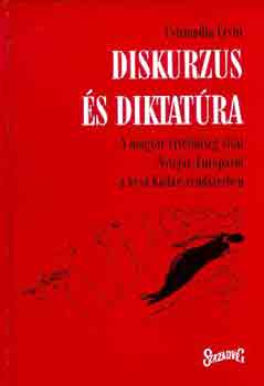 Csizmadia Ervin (Szerk.) - Diskurzus és diktatúra