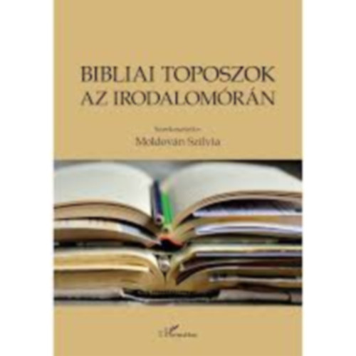 Moldov�n Szilvia - Bibliai toposzok az irodalom�r�n