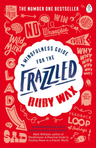 Ruby Wax - A Mindfulness Guide for the Frazzled