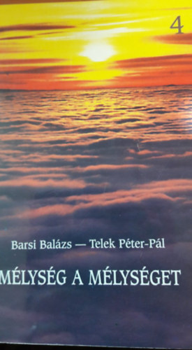 Barsi Balzs-Telek Pter Pl - Mlysg a mlysget 4.