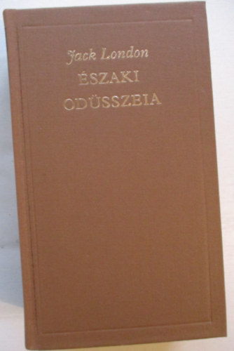 Jack London - �szaki Od�sszeia (A vil�girodalom klasszikusai)