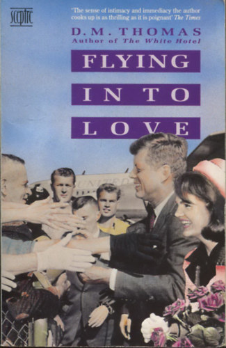 D. M. Thomas - Flying in to Love