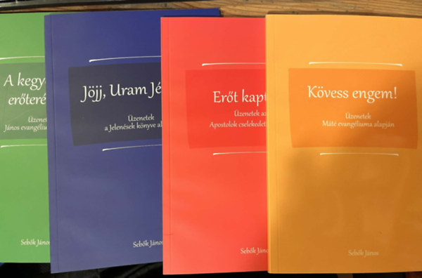 Seb�k J�nos - A kegyelem er�ter�ben + J�jj, Uram J�zus + Er�t kaptok! + K�vess Engem