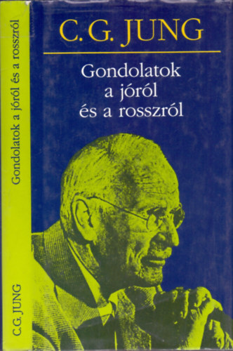 Carl Gustav Jung - Gondolatok a jrl s a rosszrl
