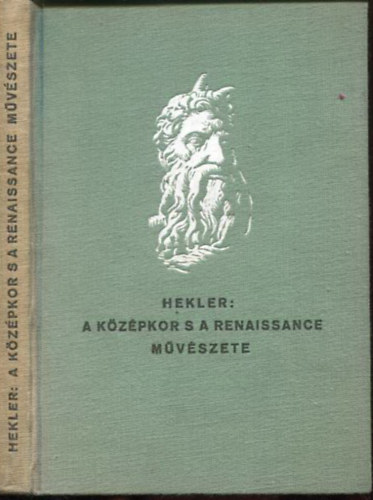 Hekler Antal - A középkor s a renaissance művészete