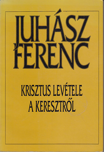 Juh�sz Ferenc - Krisztus lev�tele a keresztr�l