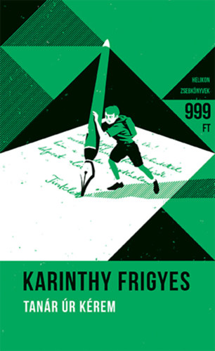 Karinthy Frigyes - Tan�r �r k�rem - Helikon Zsebk�nyvek 54.