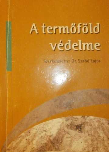 Szab� Lajos - A term�f�ld v�delme