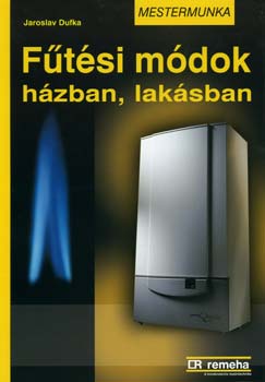 Jaroslav Dufka - Fűtési módok házban, lakásban