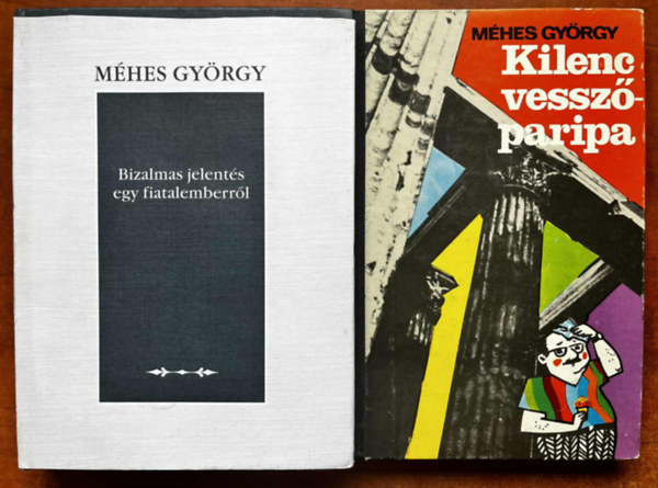 Méhes György - 2db Méhes György könyv:Kilenc vesszőparipa+Bizalmas jelentés egy fiatalemberről