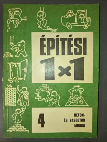 Pál Károly - Beton- és vasbeton munka (Építési 1x1)