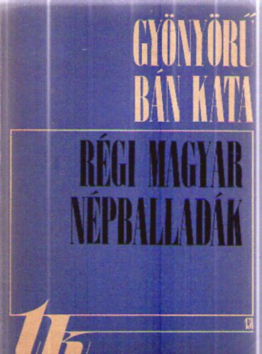 Farag Jzsef  (szerk.) - Gynyr Bn Kata. Rgi magyar npballadk