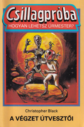 Christopher Black - Csillagpróba - hogyan lehetsz űrmester?