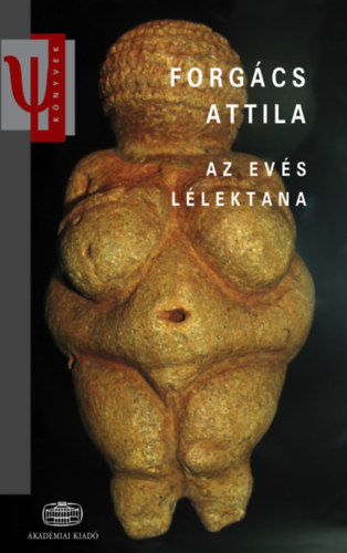 Forgács Attila - Az evés lélektana