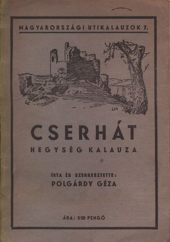 Polgrdy Gza (szerk.) - Cserht hegysg kalauza (Magyarorszgi utikalauzok 7.)