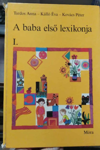 Tardos-K�ll�-Kov�cs - A baba els� lexikonja I.