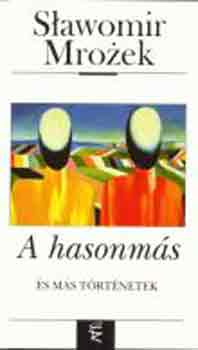 Slawomir Mrozek - A hasonmás és más történetek