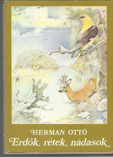 Herman Ottó - Erdők, rétek, nádasok (Válogatás Herman Ottó műveiből)