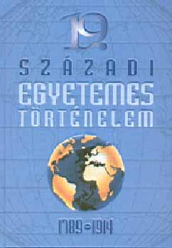 19. sz�zadi egyetemes t�rt�nelem 1789-1914