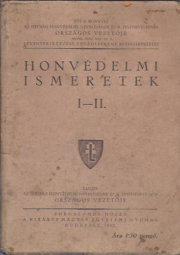 Honv�delmi ismeretek I-II. - A gimn�zium I., a polg�ri iskola I., valamint a n�piskola V. oszt�lya sz�m�ra