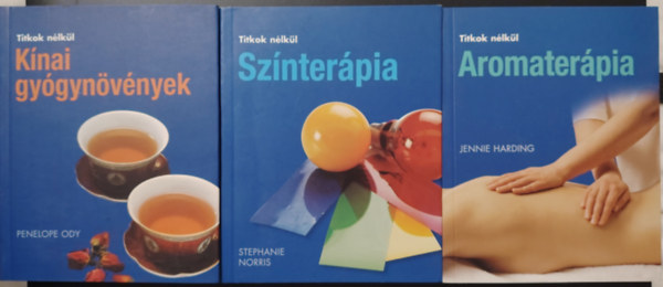 Jenny Harding; Stephanie Norris; Penelope Ody - Szinter�pia; Aromater�pia; K�nai gy�gyn�v�nyek -3 db k�nyv