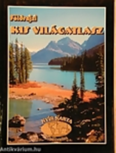 Sasi Attila ( szerk.) - Földrajzi kis világatlasz ( országlexikonnal - zászlókkal )