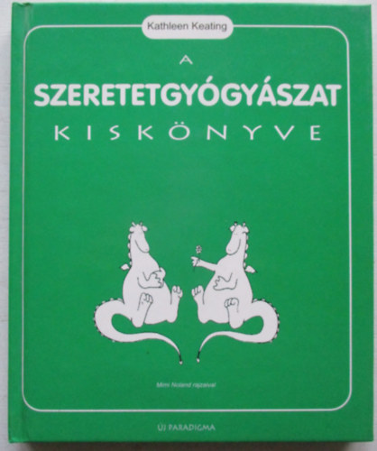 Kathleen Keating - A szeretetgy�gy�szat kisk�nyve