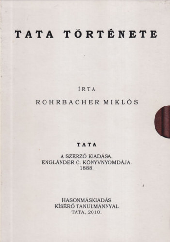 Rohrbacher Miklós - Tata története (Reprint kiadás - 1888)