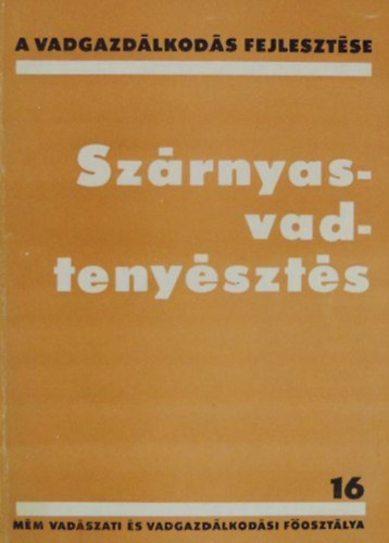 Dr. Izrael Gábor - Szárnyasvadtenyésztés (A vadgazdálkodás fejlesztése 16.)