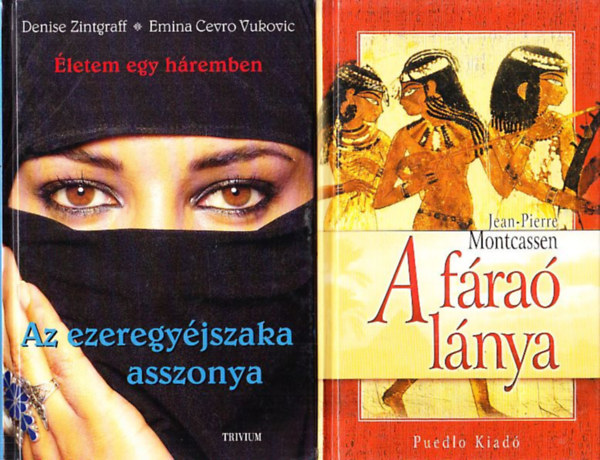 Denise- Vukovic, E., Jean-Pierre Montcassen Zintgraff - 2 db romantikus reg�ny: Az ezeregy�jszaka asszonya + A f�ra� l�nya