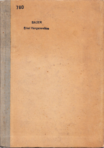 Bauer Albert - Erkel hangszerelése (Különlenyomat)