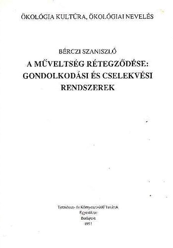 B�rczi Szaniszl� - A m�velts�g r�tegz�d�se: gondolkod�si �s cselekv�si rendszerek