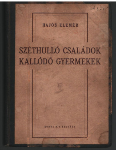 Haj�s Elem�r - Sz�thull� csal�dok kall�d� gyermekek