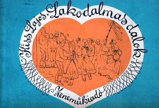 Kiss Lajos - Lakodalmas dalok