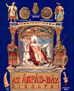 Takács Erika - Az Árpád-ház királyai