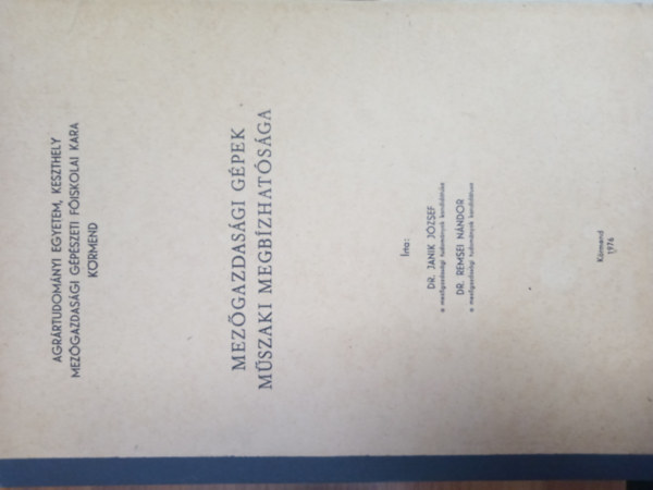 Dr. dr. Remsei N�ndor Janik J�zsef - Mez�gazdas�gi g�pek m�szaki megb�zhat�s�ga