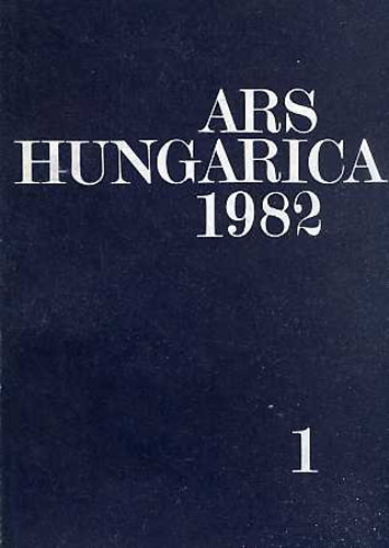 Bernth Mria felels szerk. - Ars Hungarica 1982/1