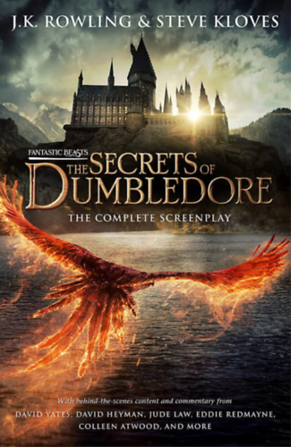 Steve Kloves J. K. Rowling - Fantastic Beasts: The Secrets of Dumbledore The Complete Screenplay