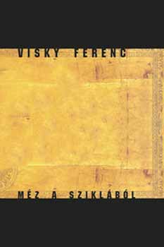 Visky Ferenc - M�z a szikl�b�l