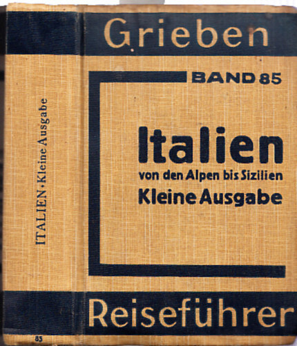 Italien von den Alpen bis Sizilien (Kleine ausgebe)- Grieben reisef�hrer band 85.)