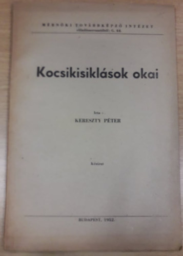 Kereszty P�ter - Kocsikisikl�sok okai