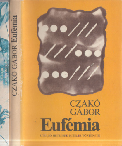 Czakó Gábor - 2 db. sci-fi: Eufémia utosó heteinek hiteles története + A sárkánymocsár ura