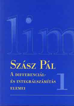 Szász Pál - A differenciál- és integrálszámítás elemei I.