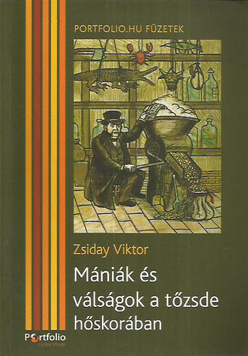 Zsiday Viktor - Mnik s vlsgok a tzsde hskorban