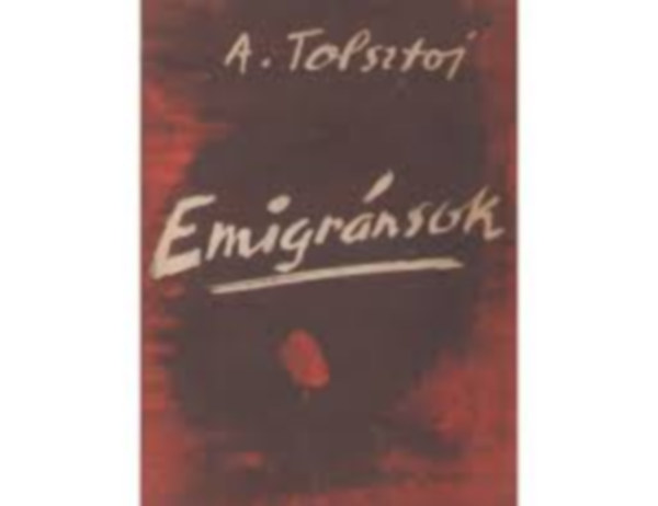 Alekszej Tolsztoj - Emigr�nsok